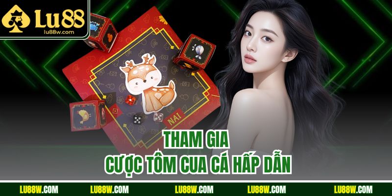 Tham gia cược tôm cua cá hấp dẫn